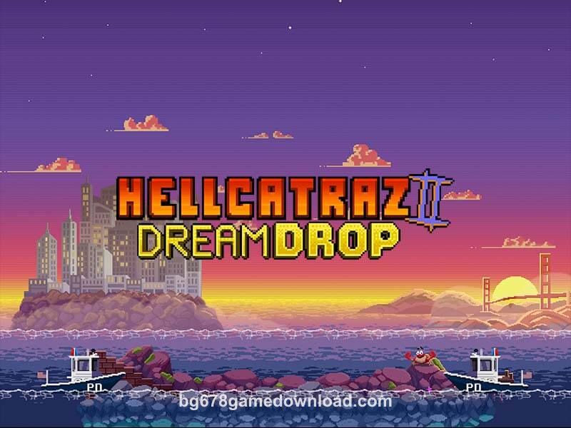 Hellcatraz 2 Dream Drop Game Preview